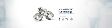 Why Superlok Stainless Steel Compression Tube Fittings Are the Best Choice for Leak Free Connections