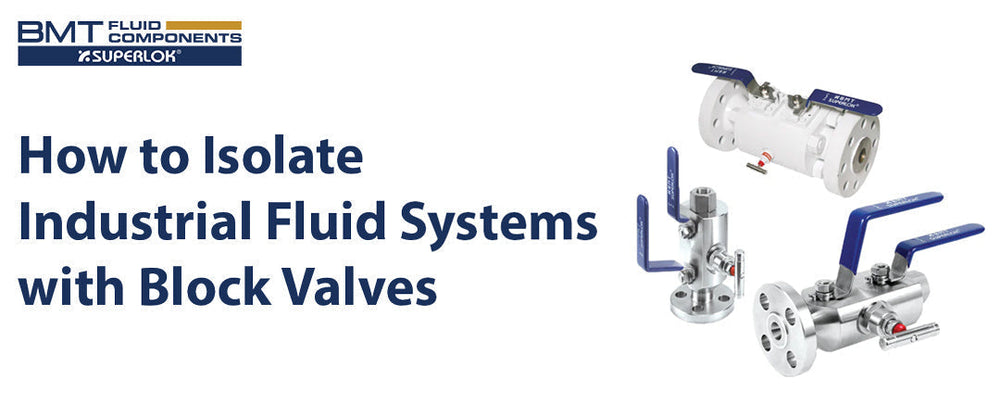 Isolate Process Fluids How to Isolate Industrial Fluid Systems with a Double Block and Bleed ...
